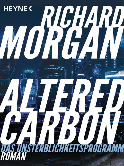 Altered Carbon--Das Unsterblichkeitsprogramm