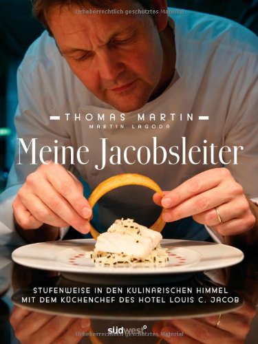 Meine Jacobsleiter Stufenweise in den kulinarischen Himmel mit dem Küchenchef des Hotel Louis C. Jacob