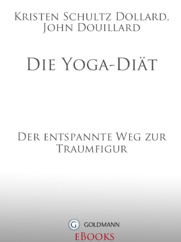 Die Yoga-Diät Der entspannte Weg zur Traumfigur