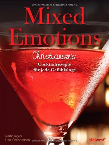 Mixed Emotions Christiansen's Cocktailrezepte für jede Gefühlslage