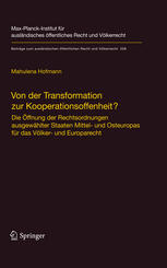 Von der Transformation zur Kooperationsoffenheit? : Die Öffnung der Rechtsordnungen ausgewählter Staaten Mittel- und Osteuropas für das Völker- und Europarecht