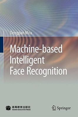 Machine Based Intelligent Face Recognition