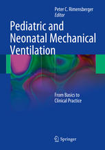 Pediatric and Neonatal Mechanical Ventilation From Basics to Clinical Practice