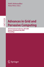 Advances in Grid and Pervasive Computing : 4th International Conference, GPC 2009, Geneva, Switzerland, May 4-8, 2009 : Proceedings