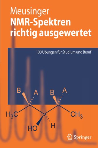 NMR-Spektren richtig ausgewertet : 100 Übungen für Studium und Beruf