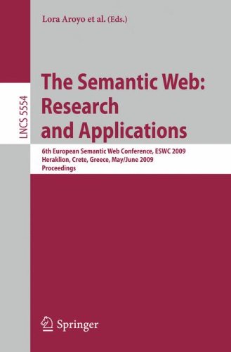 The Semantic Web: Research and Applications : 6th European Semantic Web Conference, ESWC 2009 Heraklion, Crete, Greece, May 31?June 4, 2009 Proceedings