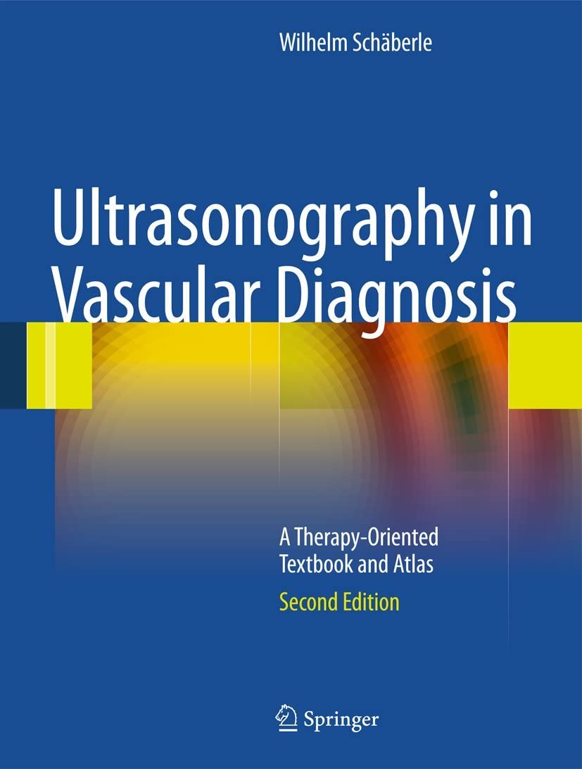 Ultrasonography in Vascular Diagnosis: A Therapy-Oriented Textbook and Atlas