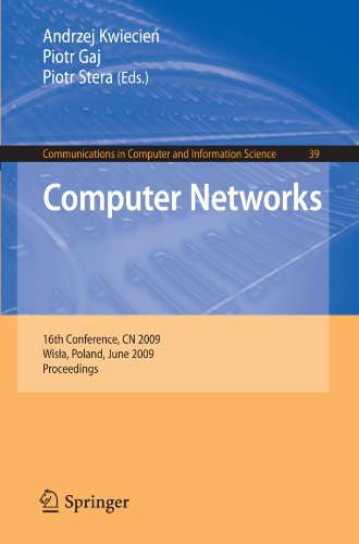 Computer Networks 16th Conference, Cn 2009, Wisla, Poland, June 16 20, 2009. Proceedings