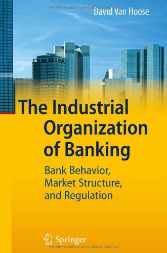 The Industrial Organization of Banking