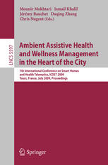 Ambient Assistive Health and Wellness Management in the Heart of the City : 7th International Conference on Smart Homes and Health Telematics, ICOST 2009, Tours, France, July 1-3, 2009. Proceedings