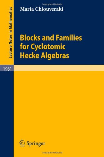 Blocks And Families For Cyclotomic Hecke Algebras (Lecture Notes In Mathematics)