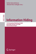 Information Hiding 11th International Workshop, IH 2009, Darmstadt, Germany, June 8-10, 2009, Revised Selected Papers