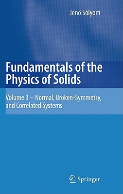 Fundamentals of the Physics of Solids, Volume 3