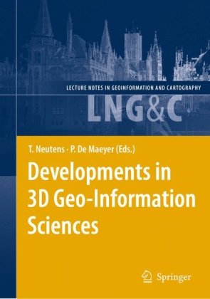 Developments In 3 D Geo Information Sciences (Lecture Notes In Geoinformation And Cartography)