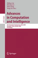 Advances in computation and intelligence : 4th International Symposium on Intelligence Computation and Applications, ISICA 2009, Huangshi, China, October 23-25, 2009 : proceedings