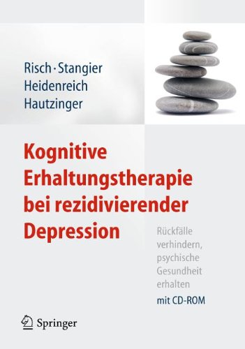 Kognitive Erhaltungstherapie bei rezidivierender Depression : Rückfälle verhindern, psychische Gesundheit erhalten ; mit 38 Abb., 21 Tab. und 18 Arbeitsblättern