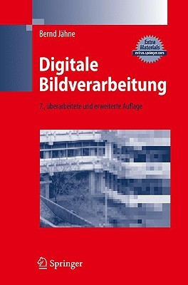 Digitale Bildverarbeitung (7., Berarb. U. Erw. Aufl.)