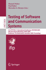 Testing of Software and Communication Systems : 21st IFIP WG 6.1 International Conference, TESTCOM 2009 and 9th International Workshop, FATES 2009, Eindhoven, the Netherlands, November 2-4, 2009. Proceedings