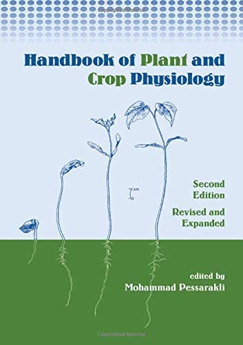 Handbook of Plant and Crop Physiology (Books in Soils, Plants, and the Environment)