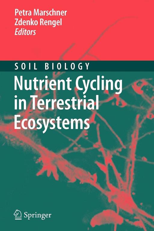 Nutrient Cycling in Terrestrial Ecosystems (Soil Biology, 10)