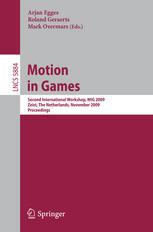 Motion in Games : Second International Workshop, MIG 2009, Zeist, the Netherlands, November 21-24, 2009. Proceedings