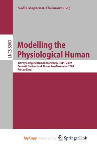 Modelling the Physiological Human: Second 3D Physiological Human Workshop, 3DPH 2009, Zermatt, Switzerland, November 29 -- December 2, 2009. Proceedings