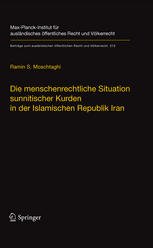 Die menschenrechtliche Situation sunnitischer Kurden in der Islamischen Republik Iran : Probleme der Verwirklichung der Menschenrechte in einer stark religiös geprägten Rechtsordnung im Spannungsfeld zwischen Völkerrecht, iranischem Verfassungsrecht und schiitischem religiösem Recht = The human rights situation of Sunni Kurds in the Islamic Republic of Iran : the problems of realising human rights in a legal system characterised by the primacy of religious law (English summary)