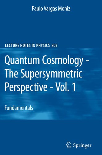 Quantum Cosmology   The Supersymmetric Perspective   Vol. 1