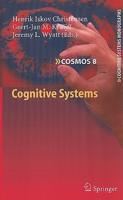 Cognitive Systems (Cognitive Systems Monographs)