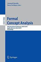 Formal Concept Analysis : 8th International Conference, ICFCA 2010, Agadir, Morocco, March 15-18, 2010. Proceedings