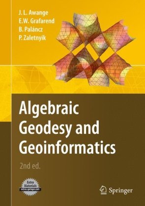 Algebraic Geodesy and Geoinformatics [With CDROM]