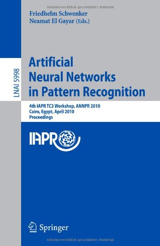 Artificial neural networks in pattern recognition : 4th IAPR TC3 Workshop, ANNPR 2010, Cairo, Egypt, April 11-13, 2010 : proceedings