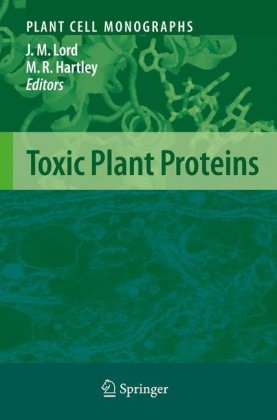 Toxic Plant Proteins (Plant Cell Monographs, 18)