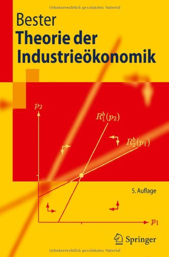 Theorie Der Industrieökonomik (Springer Lehrbuch) (German Edition)