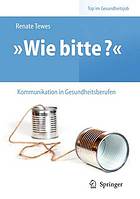 Wie Bitte? - Kommunikation in Gesundheitsberufen