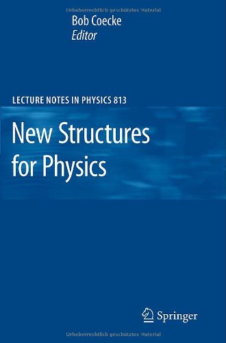 New Structures For Physics (Lecture Notes In Physics)