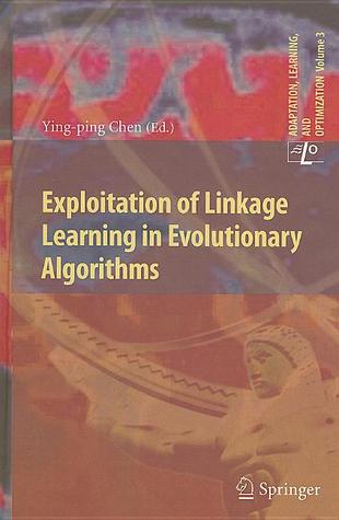 Exploitation Of Linkage Learning In Evolutionary Algorithms (Adaptation, Learning, And Optimization)