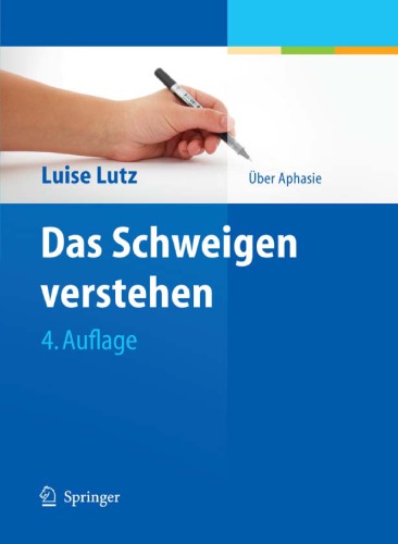 Das Schweigen verstehen : über Aphasie ; mit 3 Tabellen