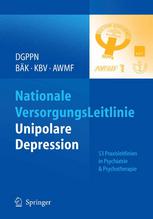 S3 Praxisleitlinien in Psychiatrie und Psychotherapie Nationale VersorgungsLeitlinie Unipolare Depression