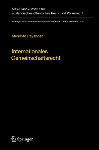 Internationales Gemeinschaftsrecht : zur Herausbildung gemeinschaftlicher Strukturen im Völkerrecht der Globalisierung = International community law
