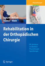 Rehabilitationskonzepte in der orthopädischen Chirurgie : OP-Verfahren im Überblick, Physiotherapie, Sporttherapie