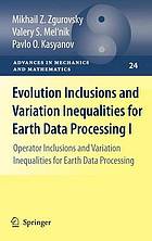 Evolution Inclusions and Variation Inequalities for Earth Data Processing I