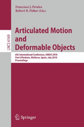 Articulated Motion and Deformable Objects : 6th International Conference, AMDO 2010, Port d'Andratx, Mallorca, Spain, July 7-9, 2010. Proceedings