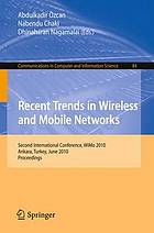 Recent Trends in Wireless and Mobile Networks