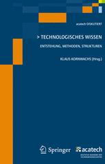 Technologisches Wissen Entstehung, Methoden, Strukturen