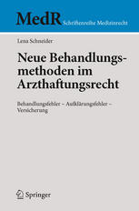 Neue Behandlungsmethoden im Arzthaftungsrecht : Behandlungsfehler - Aufklärungsfehler - Versicherung