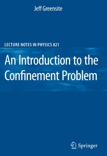 An Introduction To The Confinement Problem (Lecture Notes In Physics)