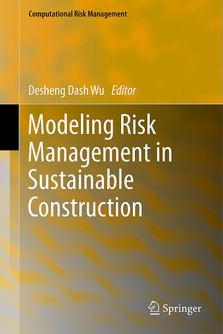 Modeling Risk Management In Sustainable Construction (Computational Risk Management)