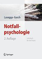 Notfallpsychologie Lehrbuch für die Praxis ; mit 18 Tabellen