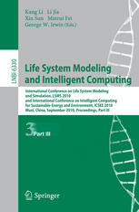 Life system modeling and intelligent computing : International Conference on Life System Modeling and Simulation, LSMS 2010, and International Conference on Intelligent Computing for Sustainable Energy and Environment, ICSEE 2010, Wuxi, China, September 17-20, 2010 ; proceedings. 3